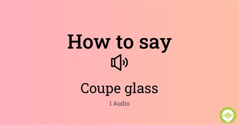 pronunciation of coupe|how to pronounce coupe glasses.